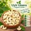 Cashew Nuts W320 | Premium Quality Whole Cashews | Uyir Unavu Organic Foods